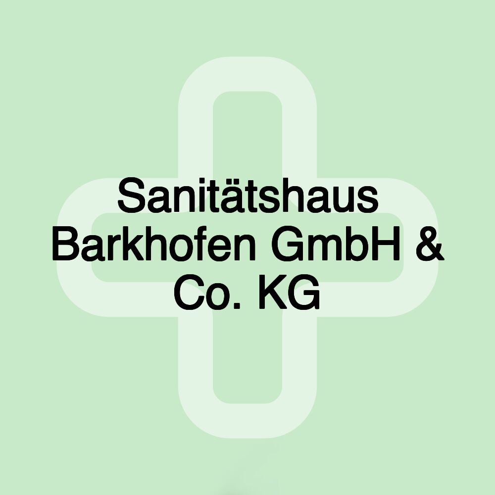 Sanitätshaus Barkhofen GmbH & Co. KG