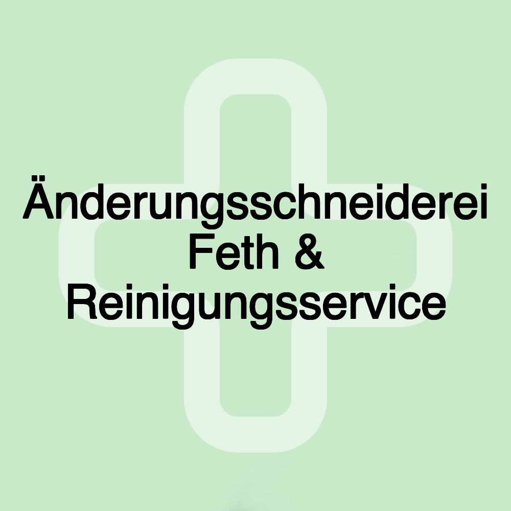 Änderungsschneiderei Feth & Reinigungsservice