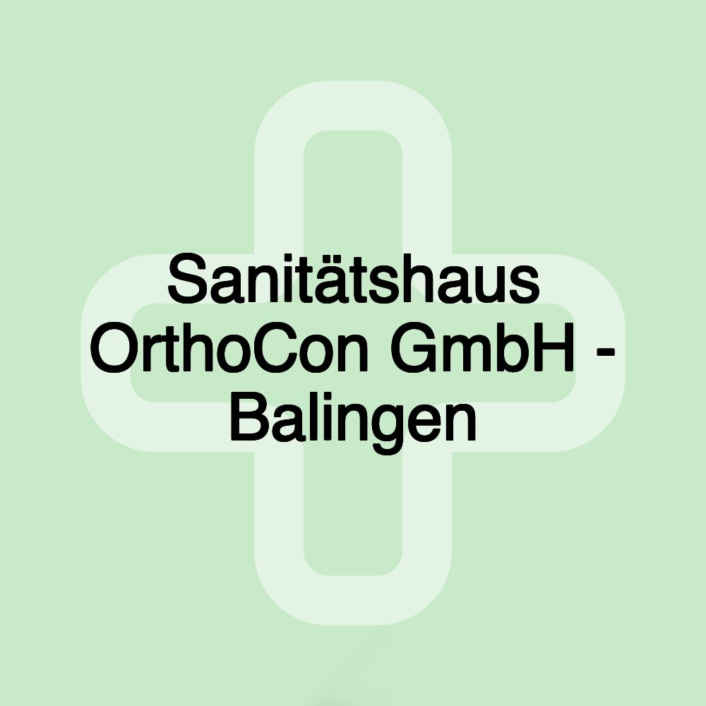 Sanitätshaus OrthoCon GmbH - Balingen