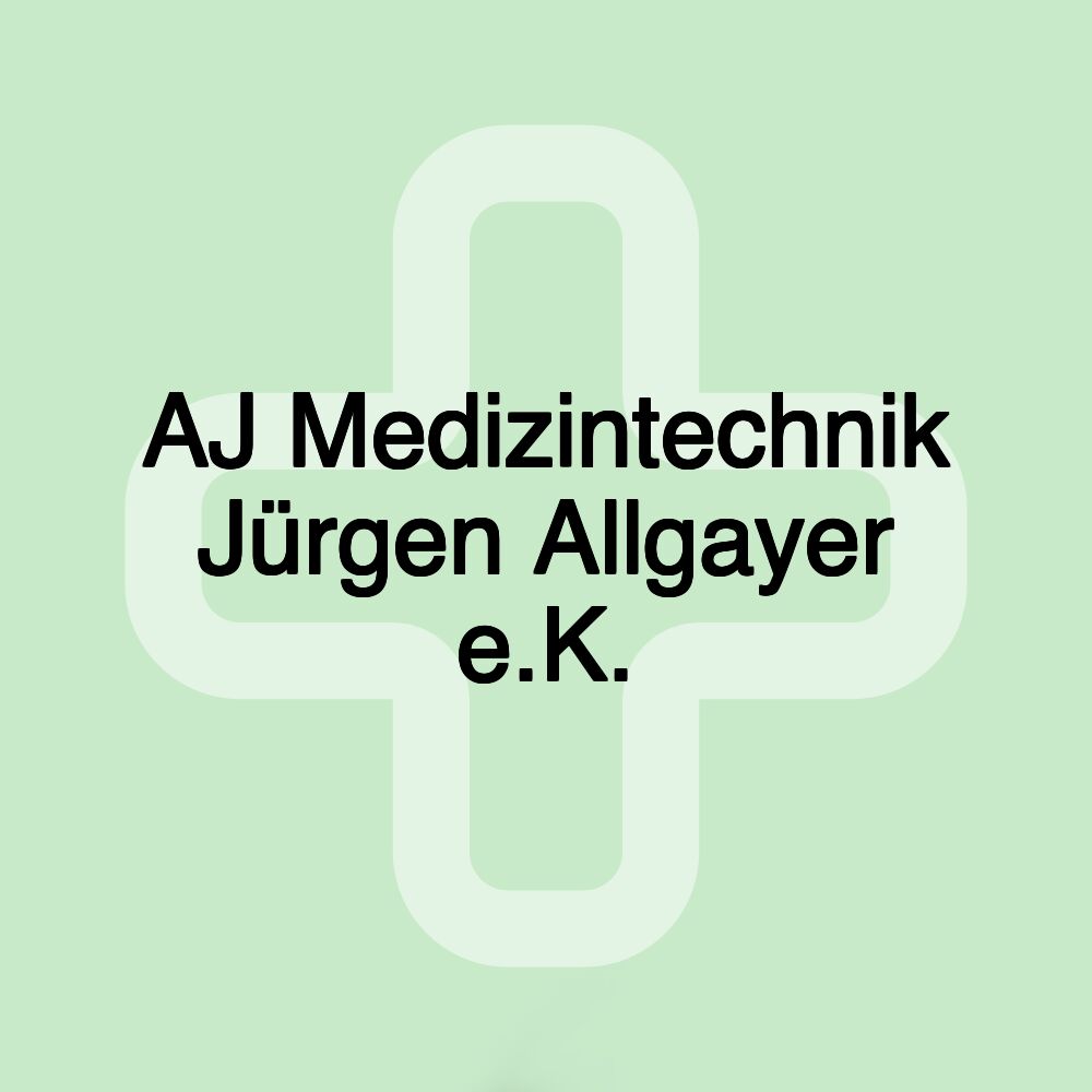 AJ Medizintechnik Jürgen Allgayer e.K.