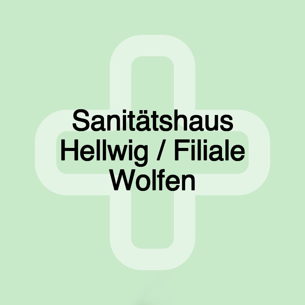 Sanitätshaus Hellwig / Filiale Wolfen