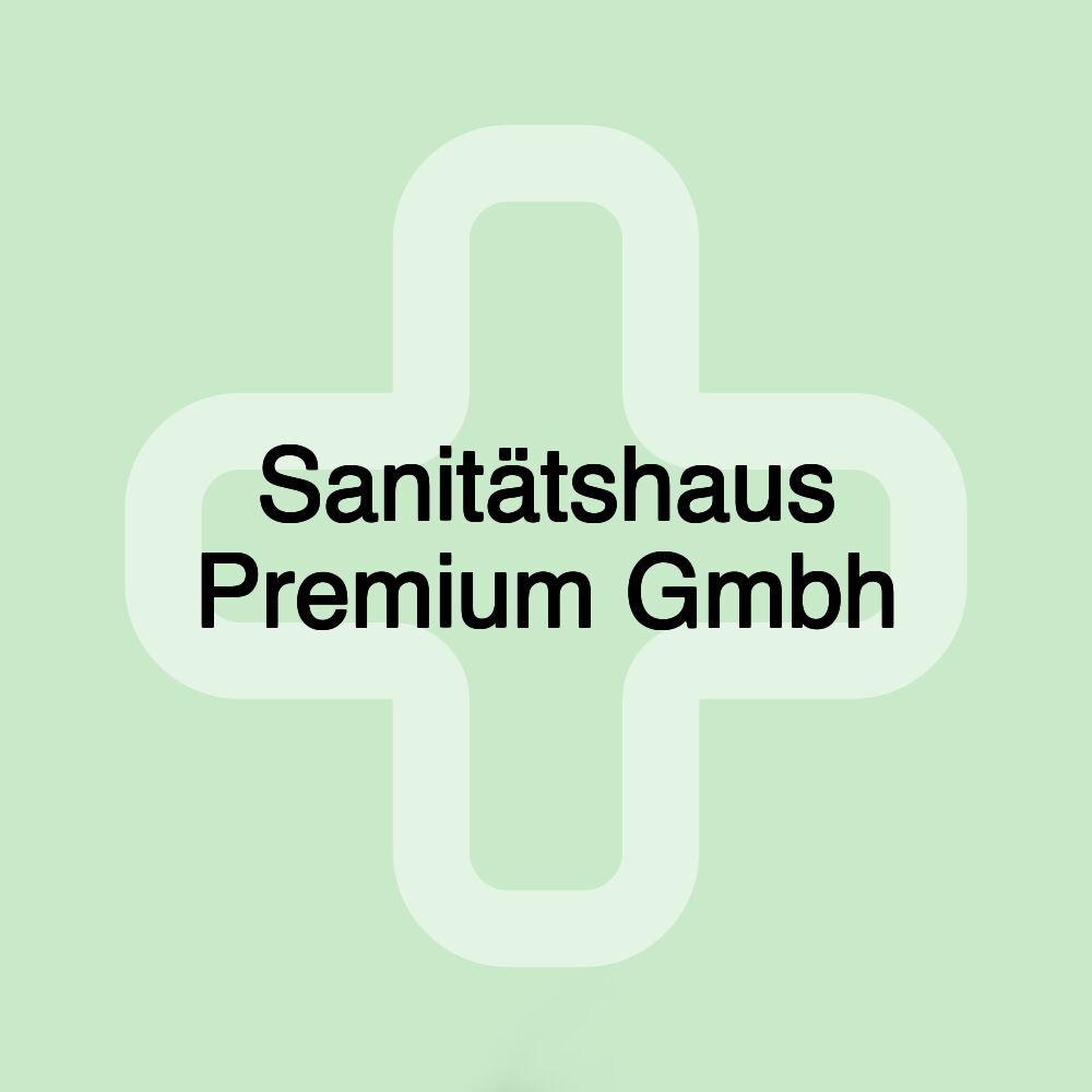 Sanitätshaus Premium Gmbh