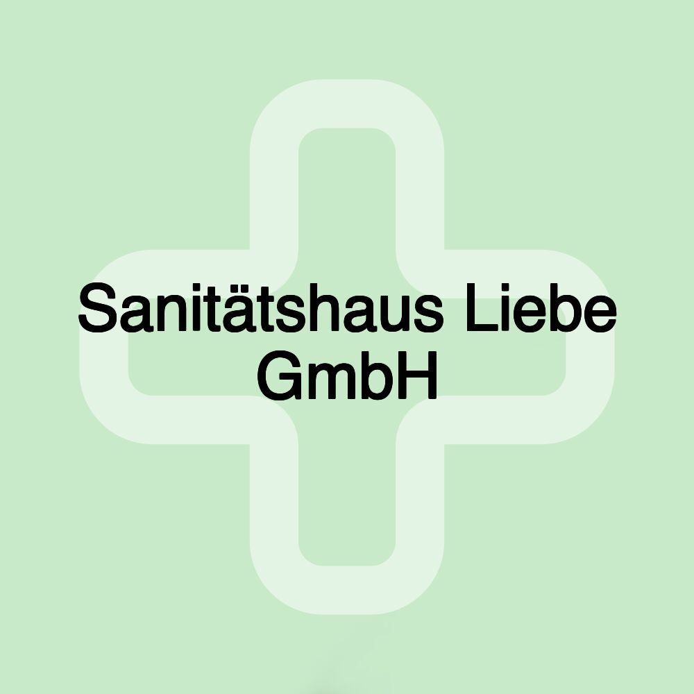 Sanitätshaus Liebe GmbH