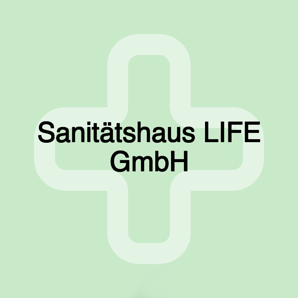 Sanitätshaus LIFE GmbH