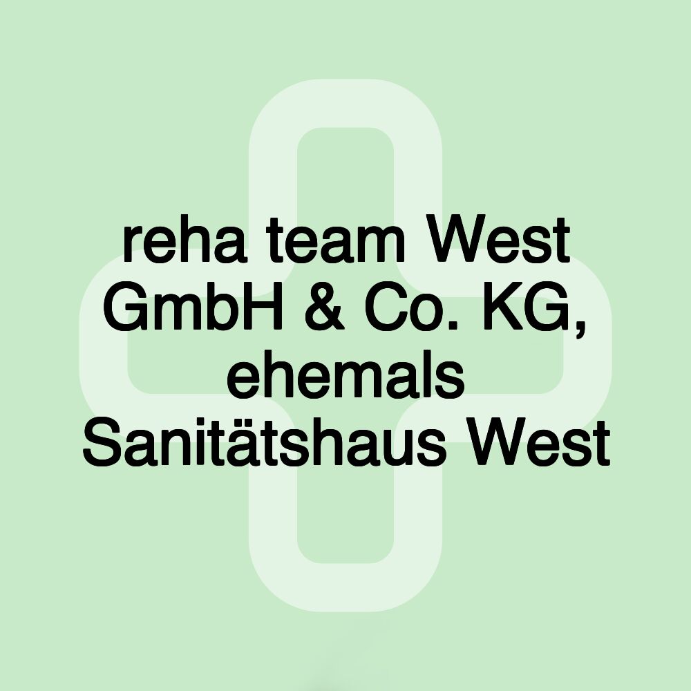 reha team West GmbH & Co. KG, ehemals Sanitätshaus West