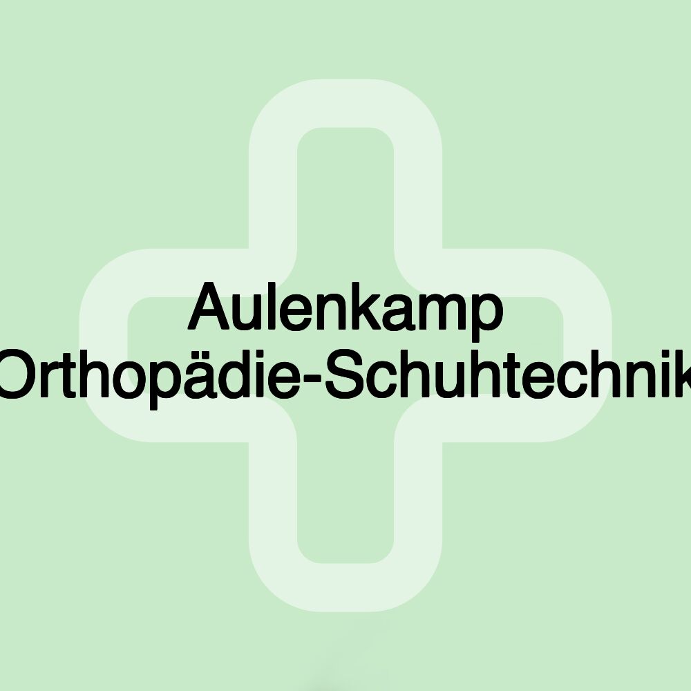 Aulenkamp Orthopädie-Schuhtechnik