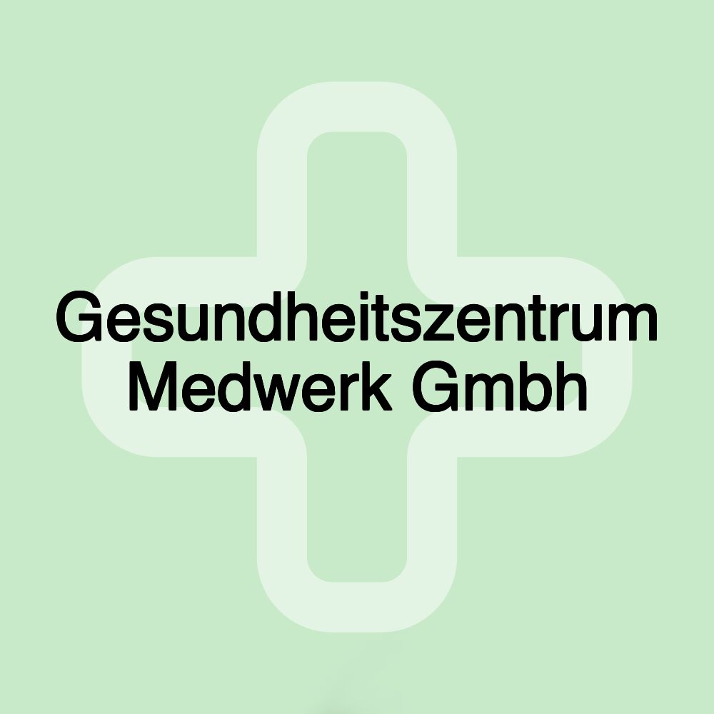 Gesundheitszentrum Medwerk Gmbh