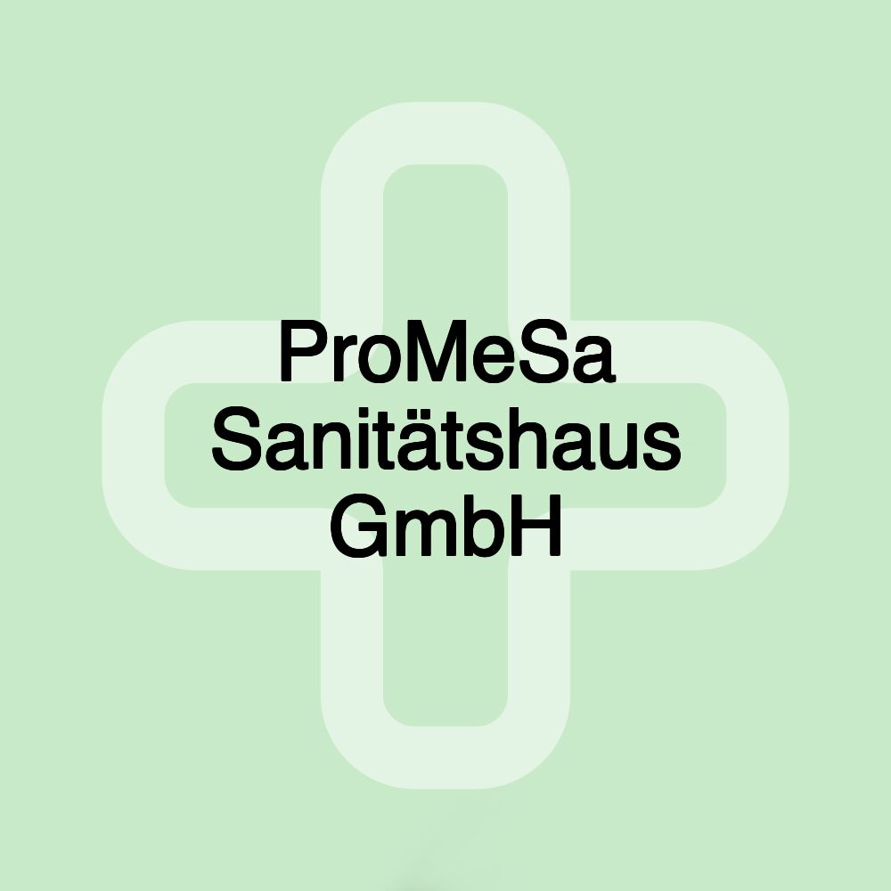 ProMeSa Sanitätshaus GmbH