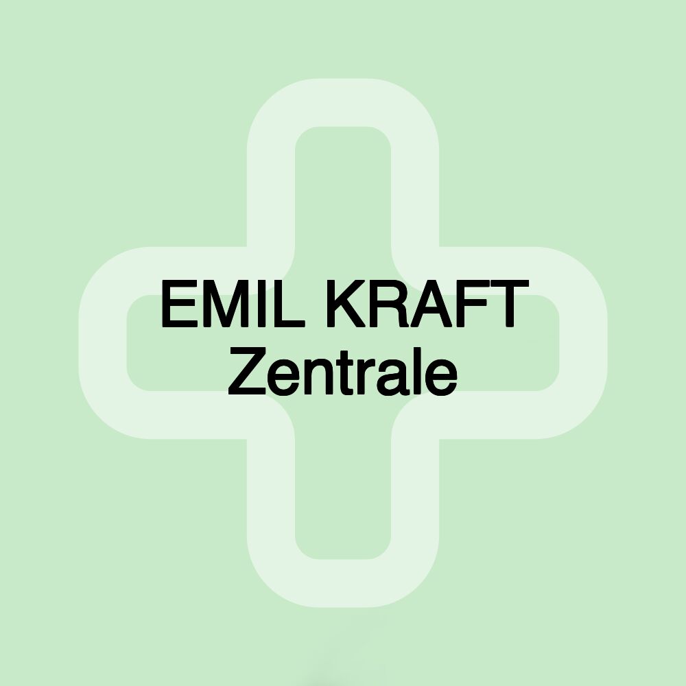 EMIL KRAFT Zentrale