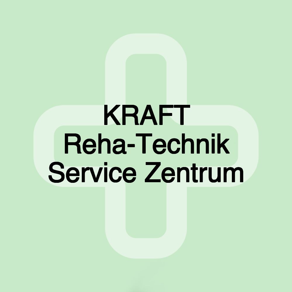 KRAFT Reha-Technik Service Zentrum