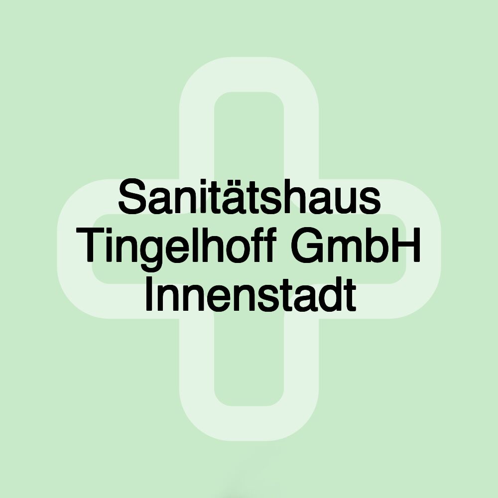 Sanitätshaus Tingelhoff GmbH Innenstadt