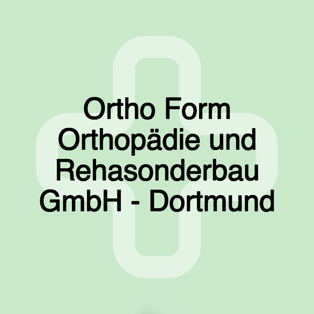 Ortho Form Orthopädie und Rehasonderbau GmbH - Dortmund