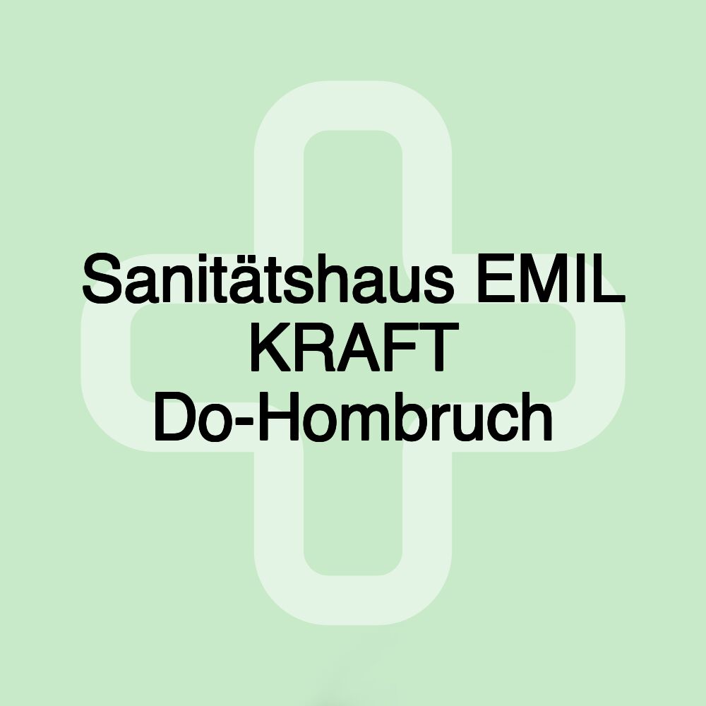 Sanitätshaus EMIL KRAFT Do-Hombruch