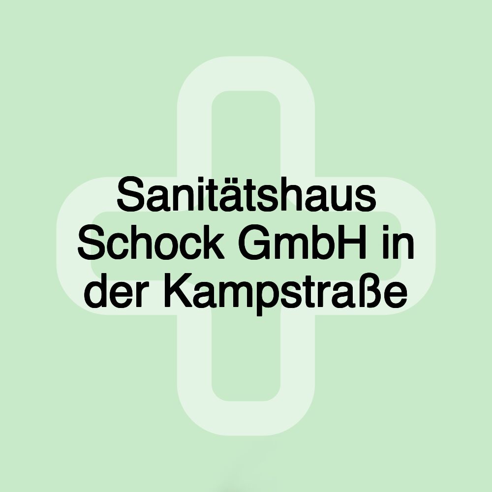 Sanitätshaus Schock GmbH in der Kampstraße