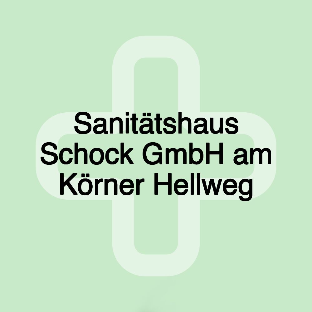 Sanitätshaus Schock GmbH am Körner Hellweg