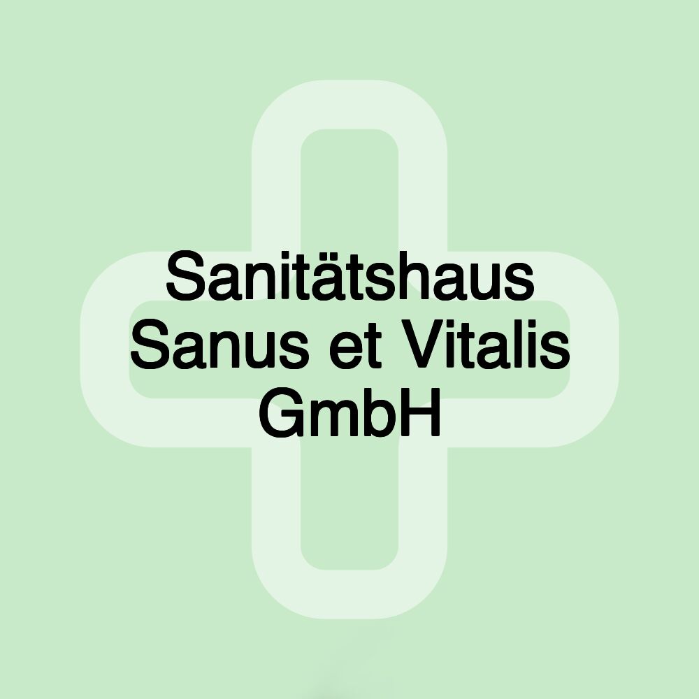 Sanitätshaus Sanus et Vitalis GmbH