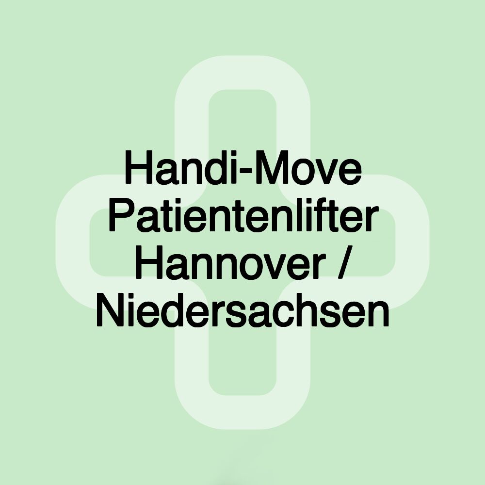 Handi-Move Patientenlifter Hannover / Niedersachsen