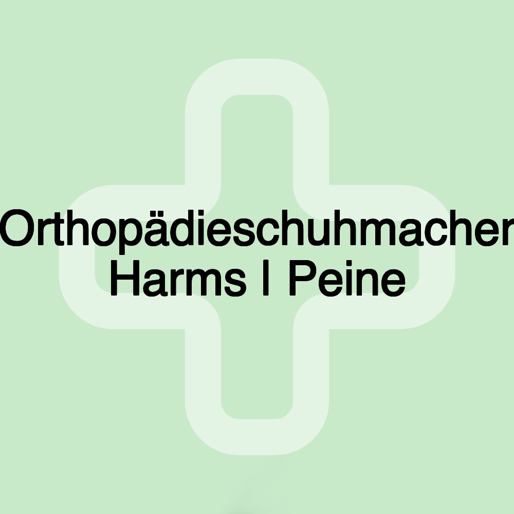 Orthopädieschuhmacher Harms | Peine