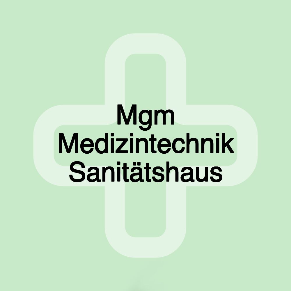 Mgm Medizintechnik Sanitätshaus