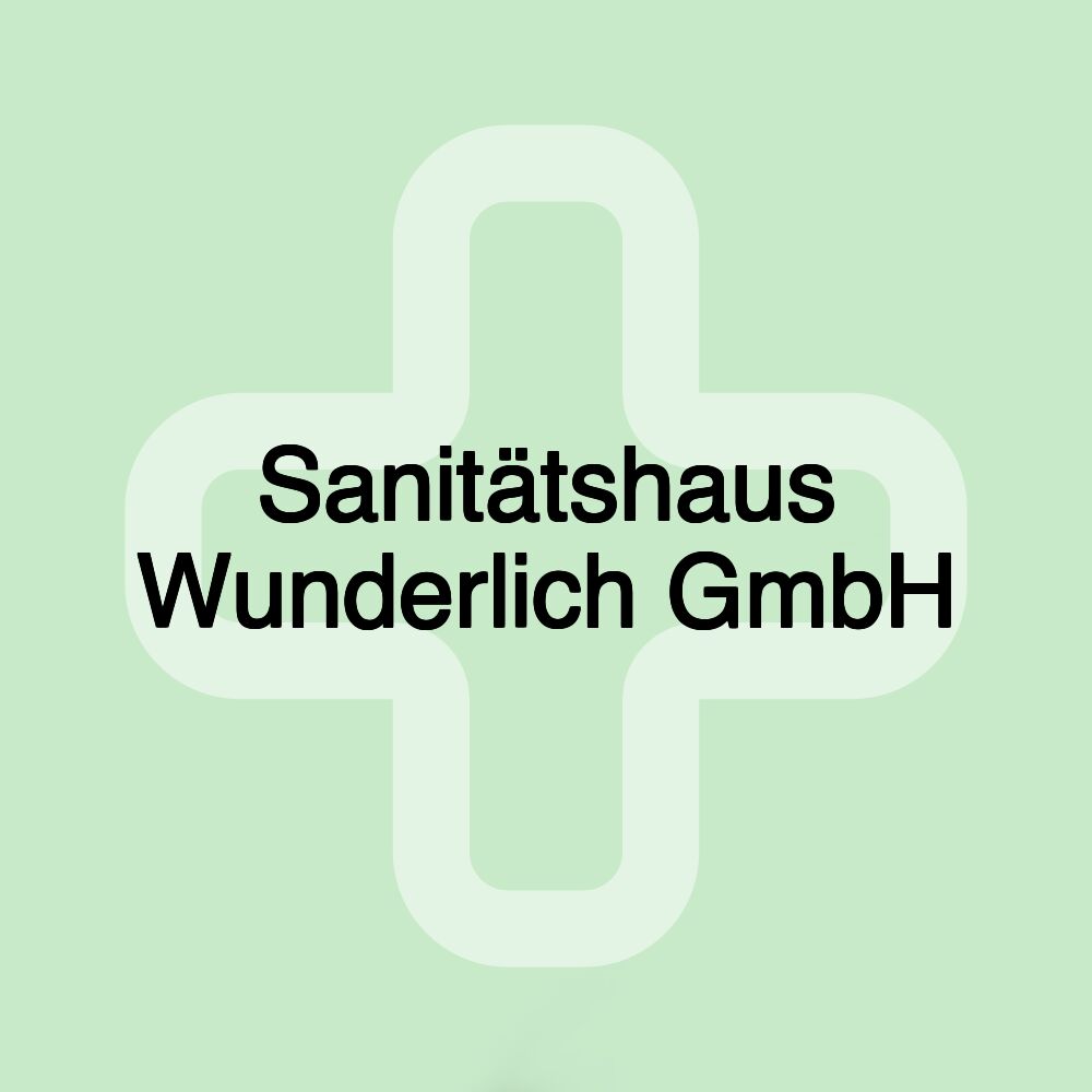 Sanitätshaus Wunderlich GmbH