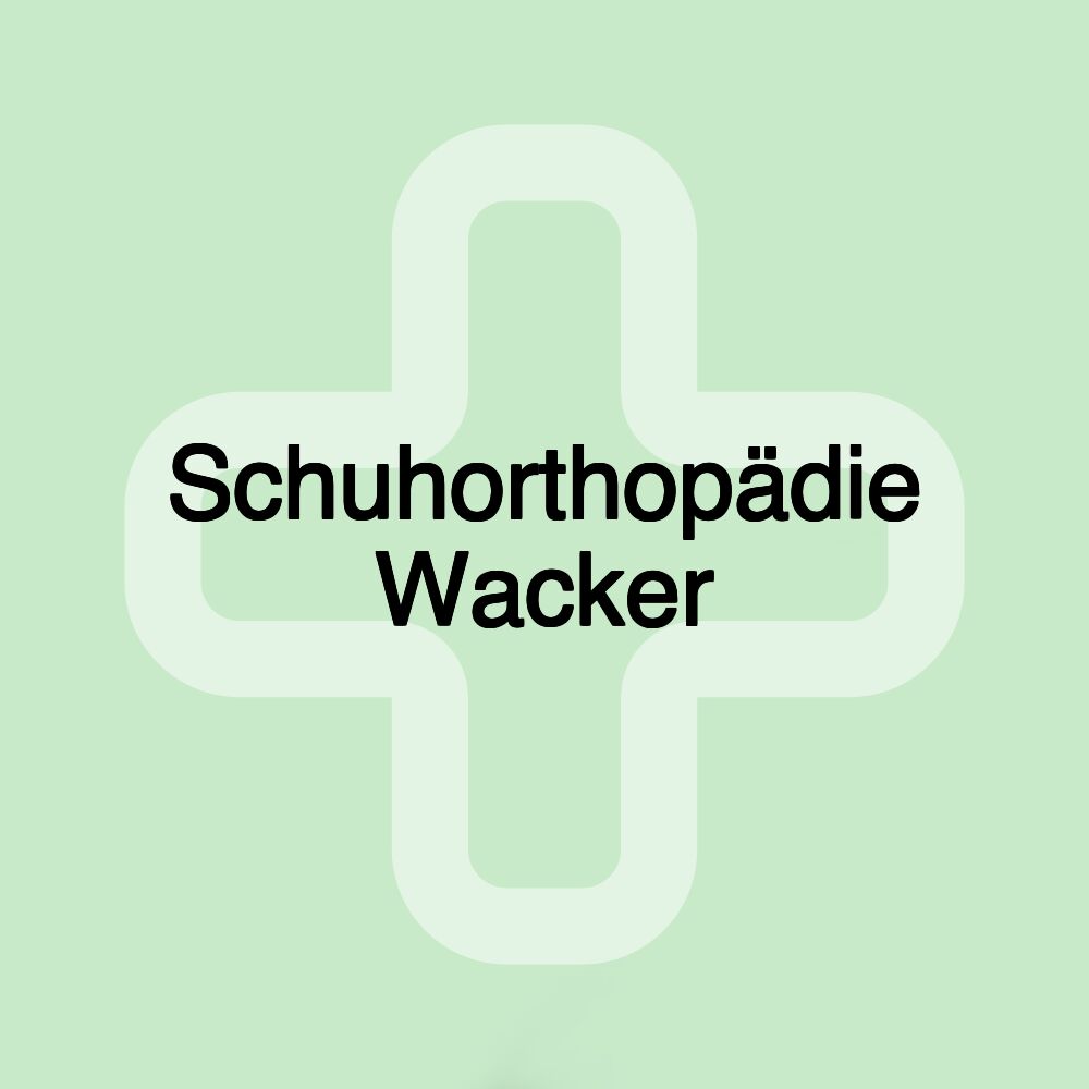 Schuhorthopädie Wacker