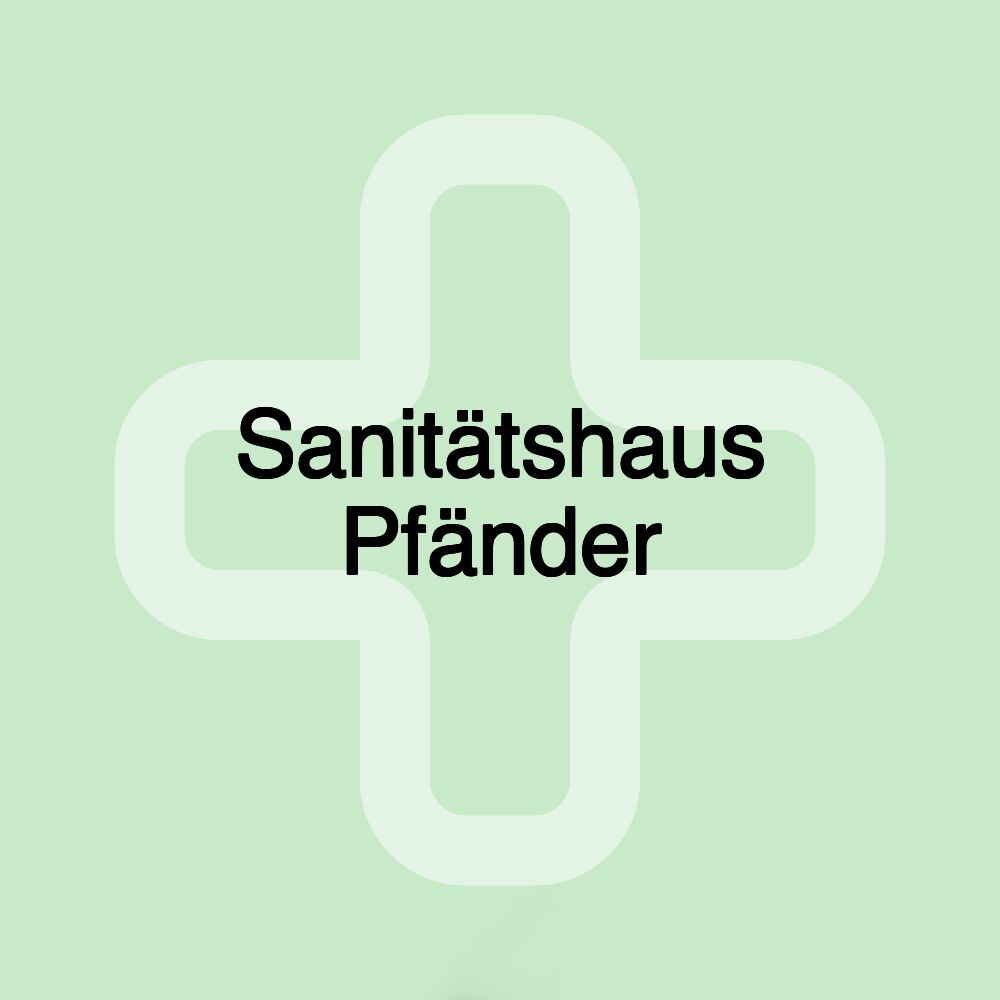 Sanitätshaus Pfänder