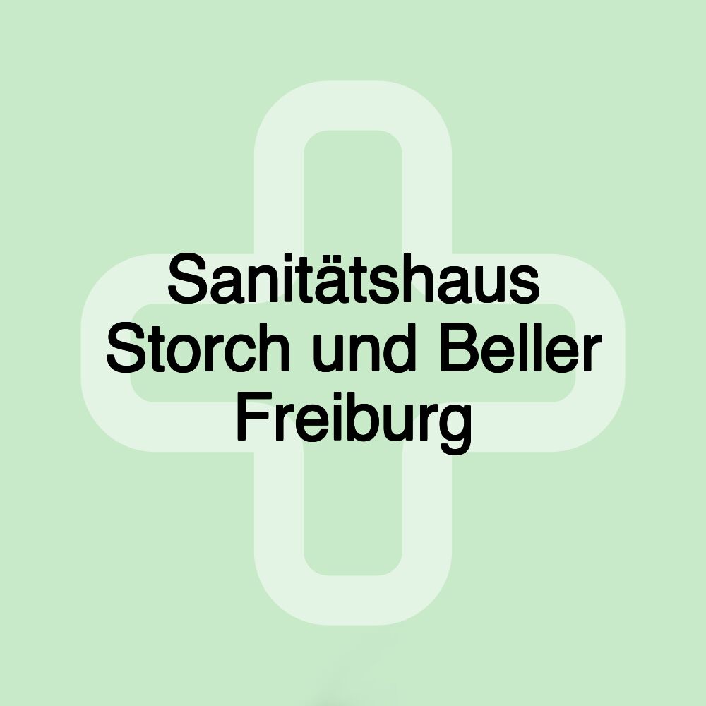 Sanitätshaus Storch und Beller Freiburg