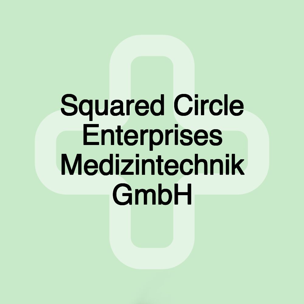 Squared Circle Enterprises Medizintechnik GmbH