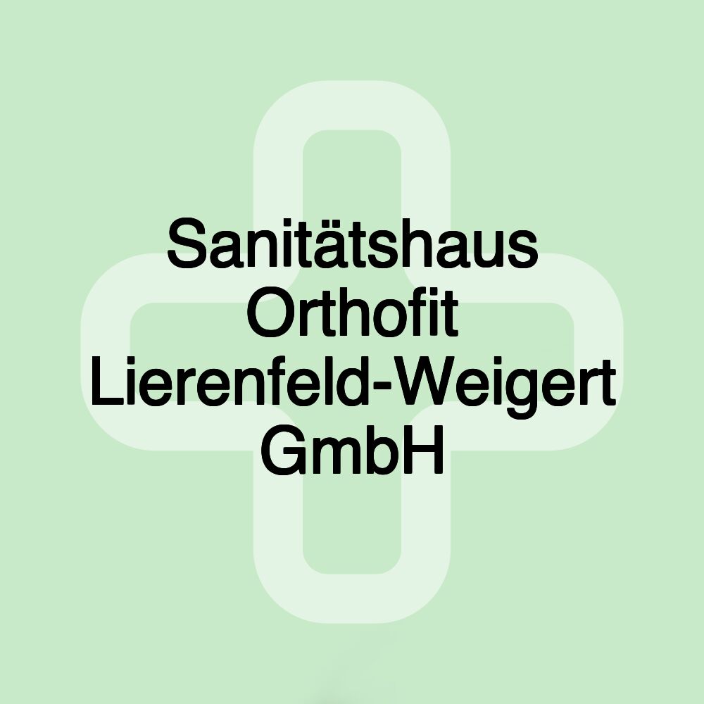 Sanitätshaus Orthofit Lierenfeld-Weigert GmbH