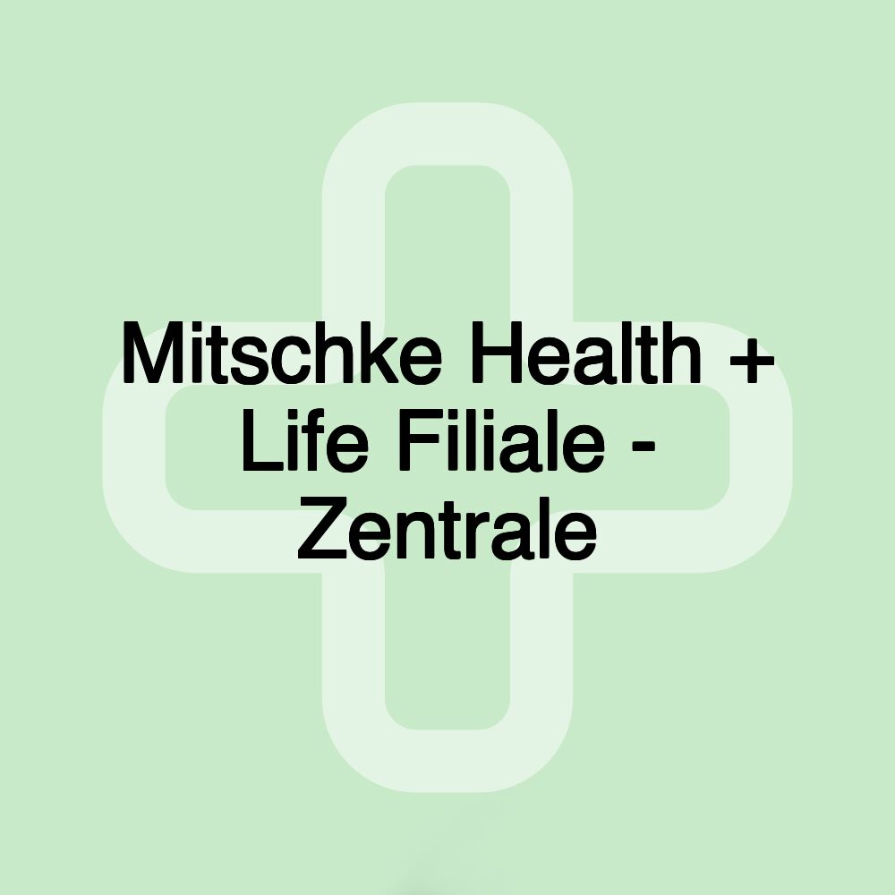 Mitschke Health + Life Filiale - Zentrale