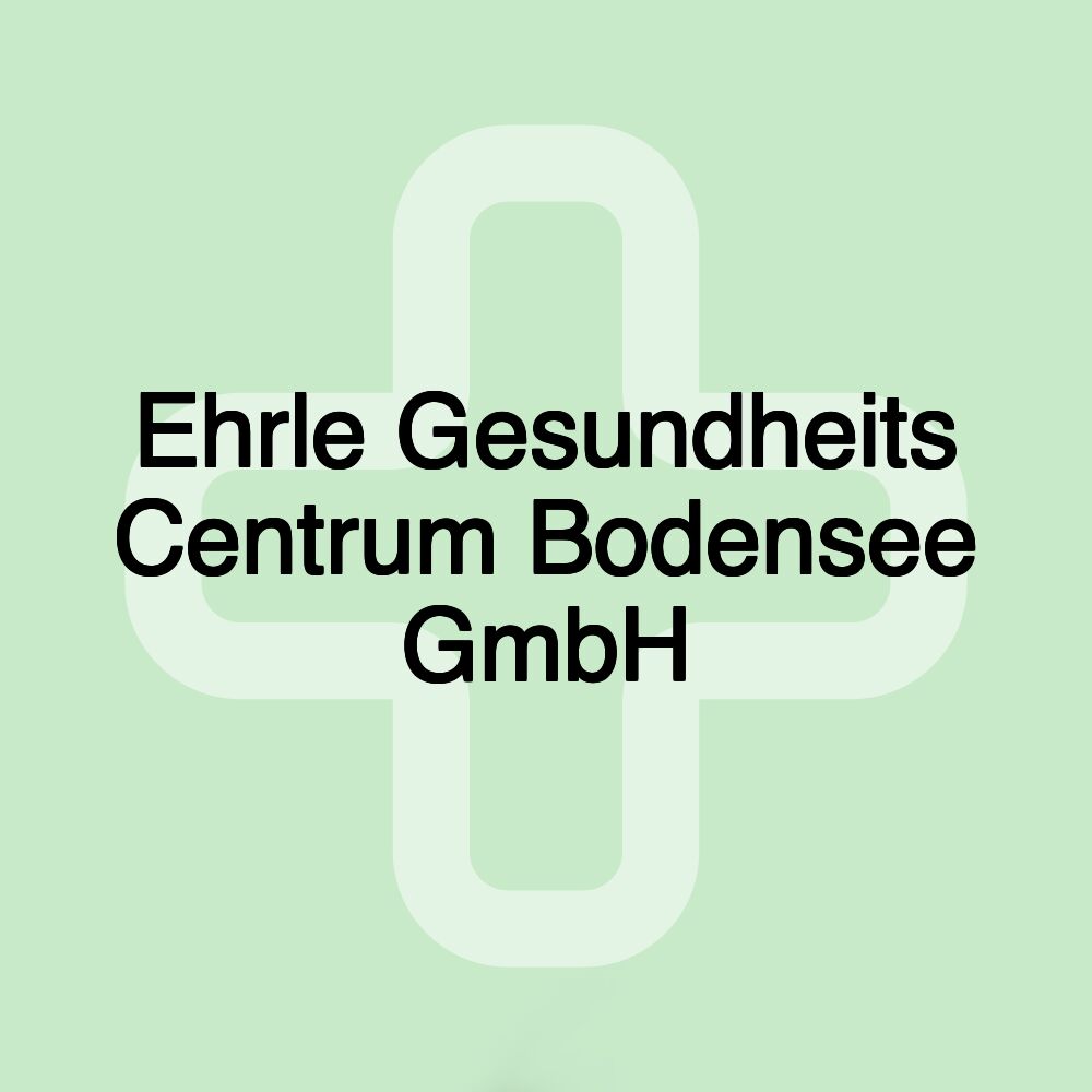 Ehrle Gesundheits Centrum Bodensee GmbH