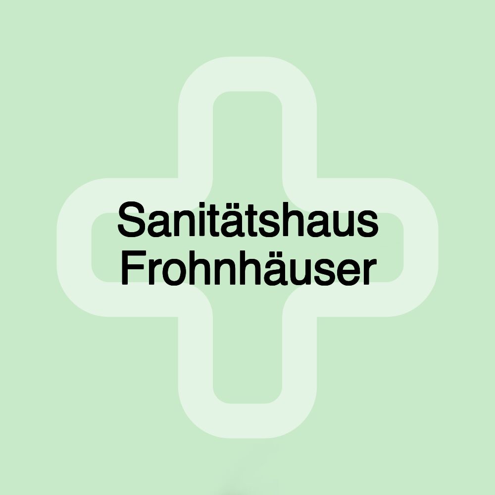 Sanitätshaus Frohnhäuser