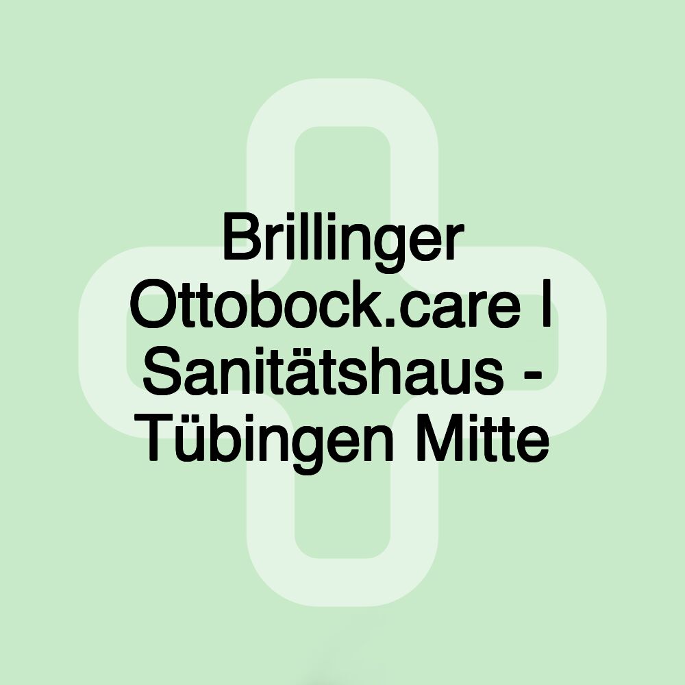 Brillinger Ottobock.care | Sanitätshaus - Tübingen Mitte