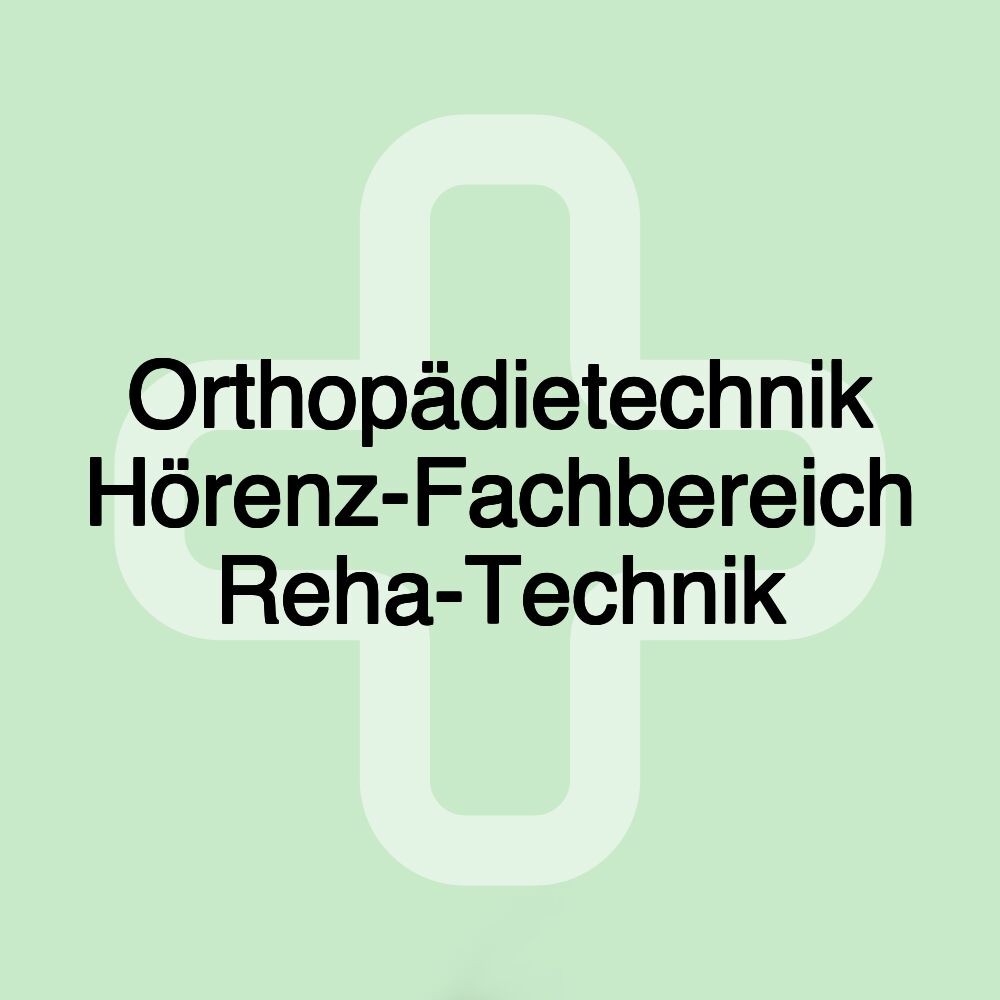 Orthopädietechnik Hörenz-Fachbereich Reha-Technik