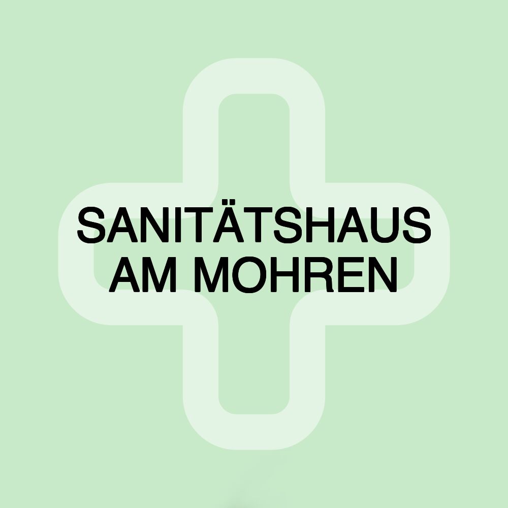 SANITÄTSHAUS AM MOHREN