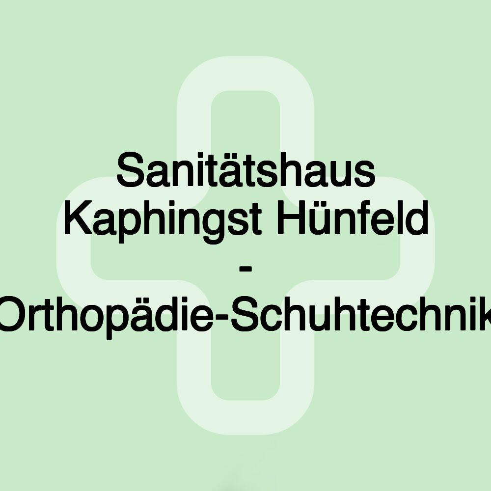 Sanitätshaus Kaphingst Hünfeld - Orthopädie-Schuhtechnik