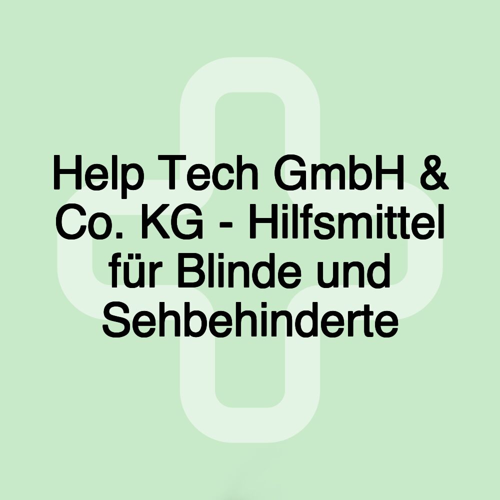 Help Tech GmbH & Co. KG - Hilfsmittel für Blinde und Sehbehinderte