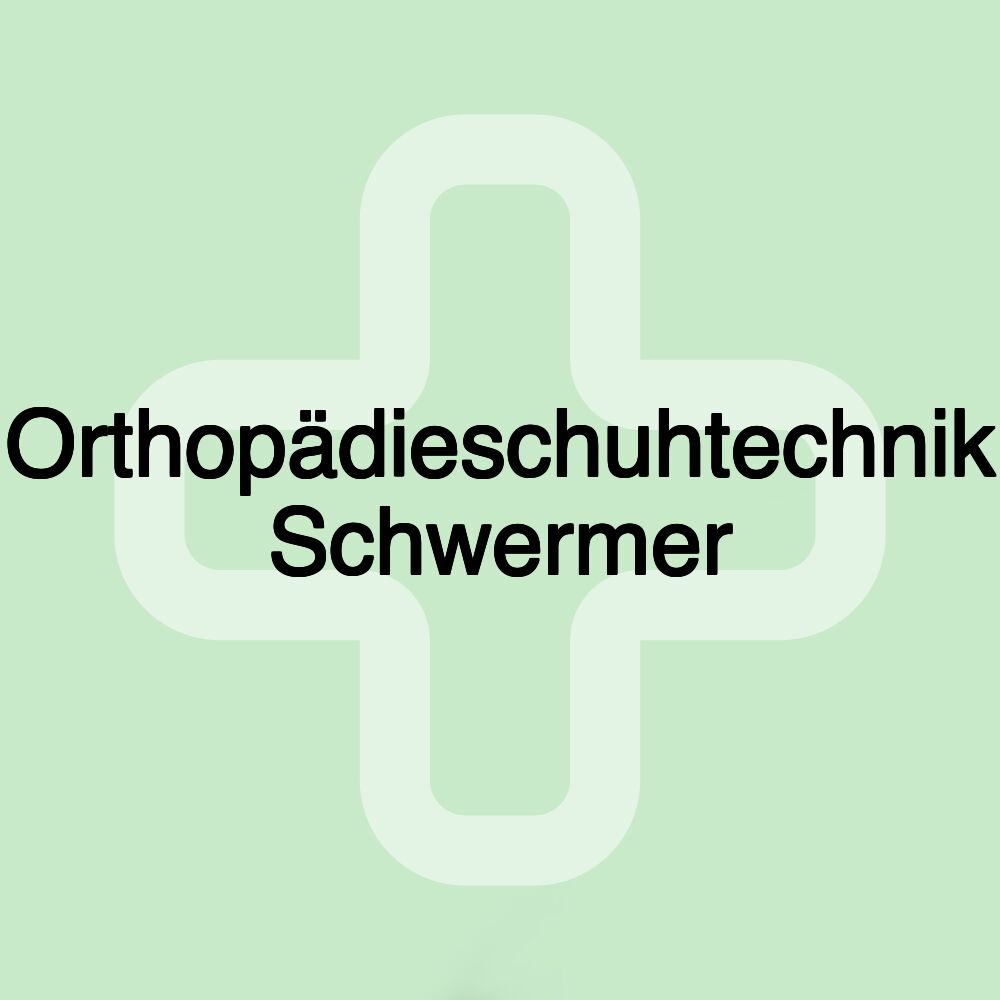 Orthopädieschuhtechnik Schwermer