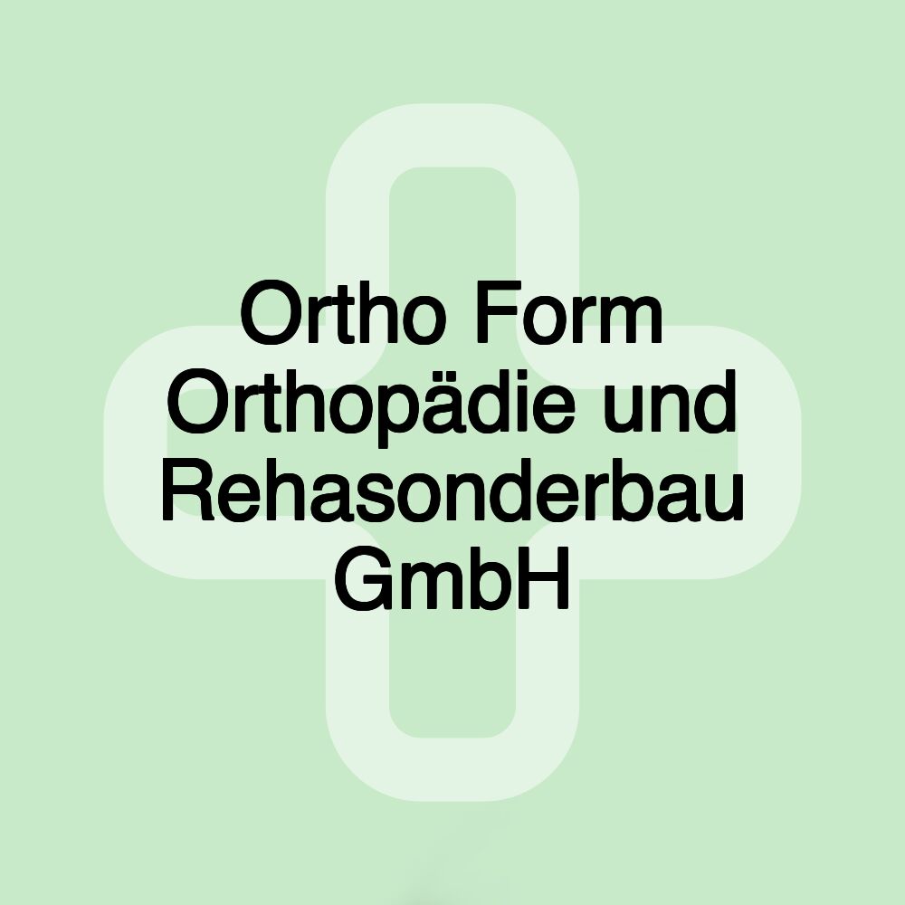 Ortho Form Orthopädie und Rehasonderbau GmbH