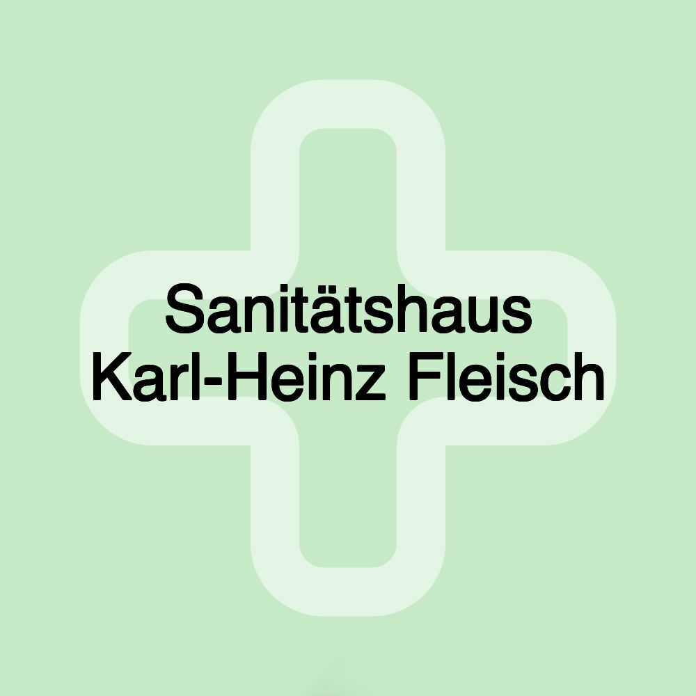 Sanitätshaus Karl-Heinz Fleisch