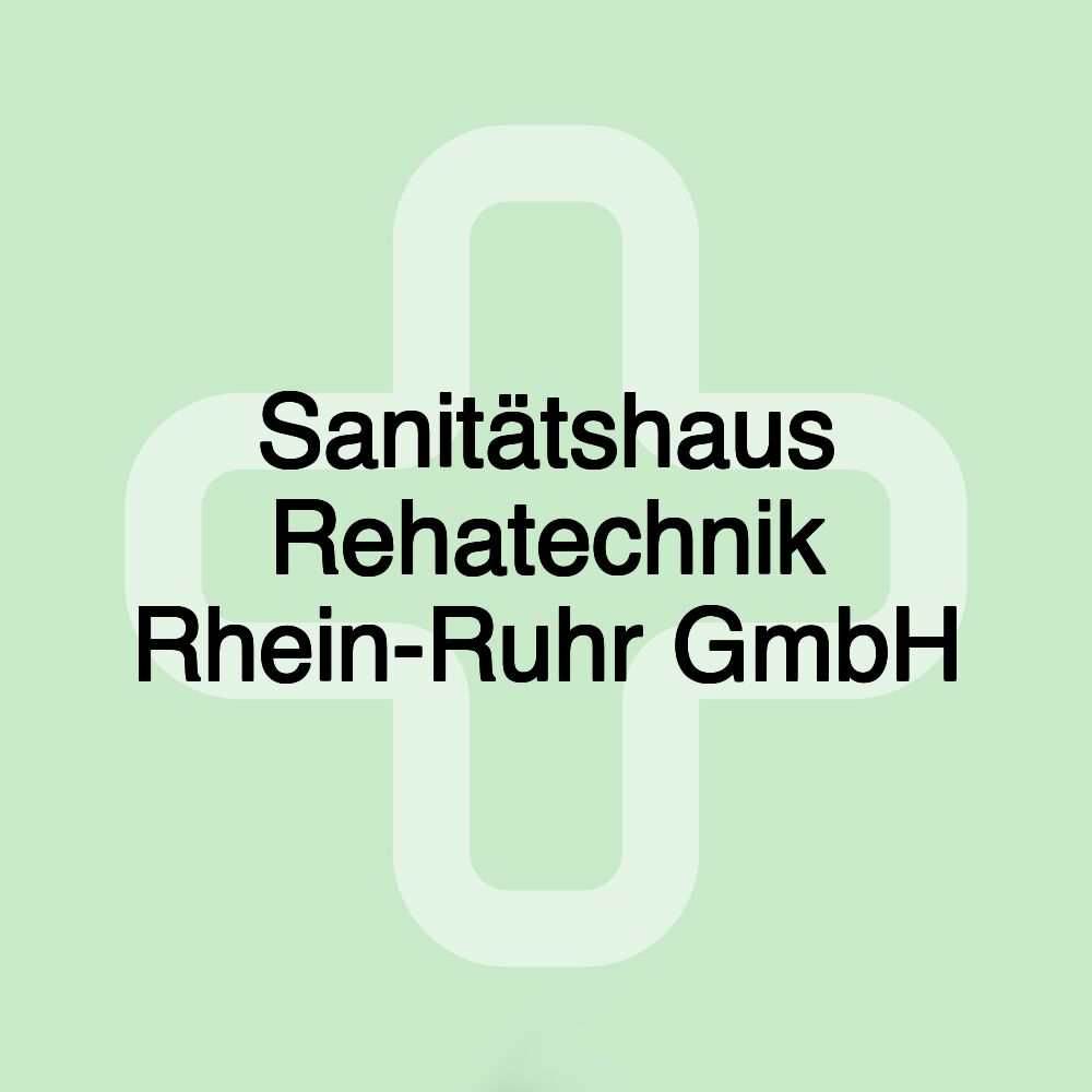 Sanitätshaus Rehatechnik Rhein-Ruhr GmbH