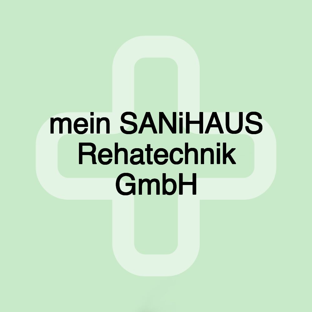 mein SANiHAUS Rehatechnik GmbH