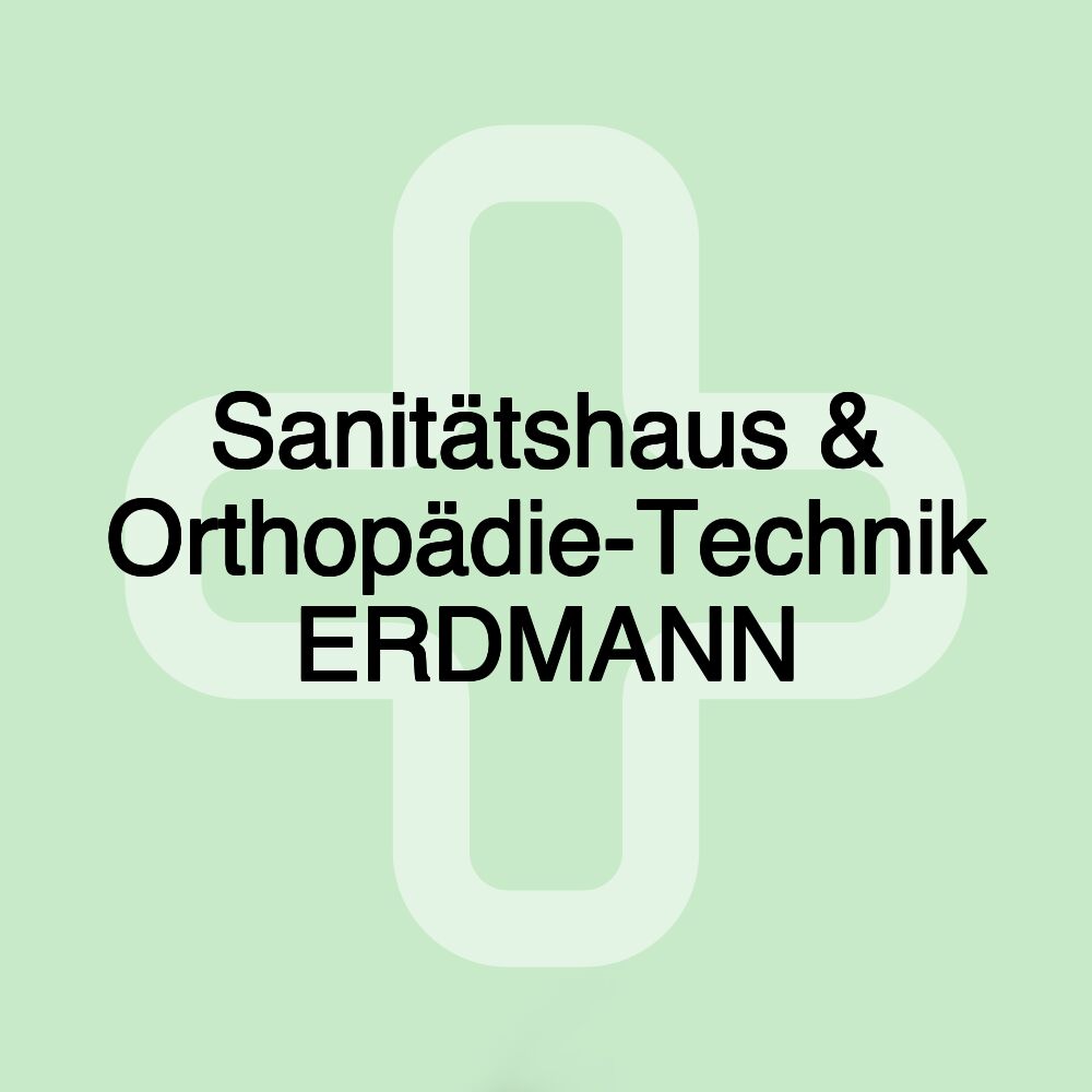 Sanitätshaus & Orthopädie-Technik ERDMANN