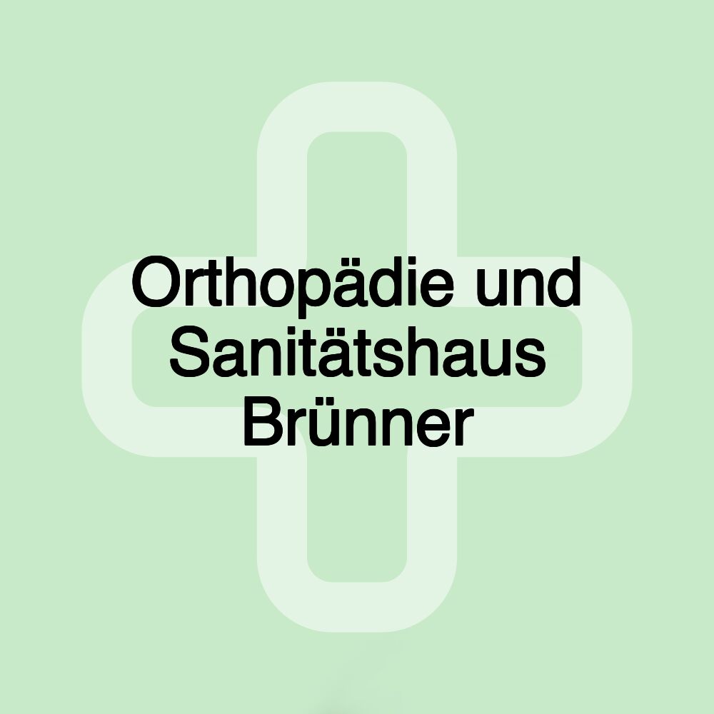 Orthopädie und Sanitätshaus Brünner