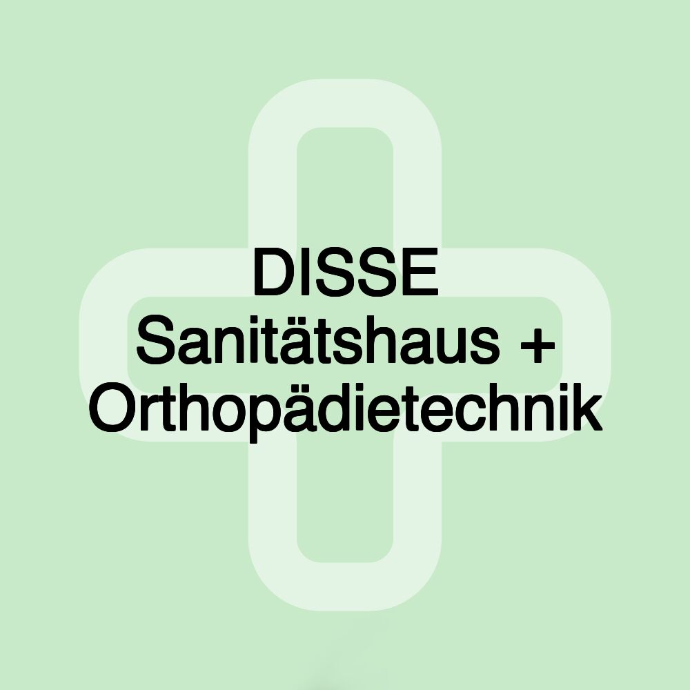 DISSE Sanitätshaus + Orthopädietechnik