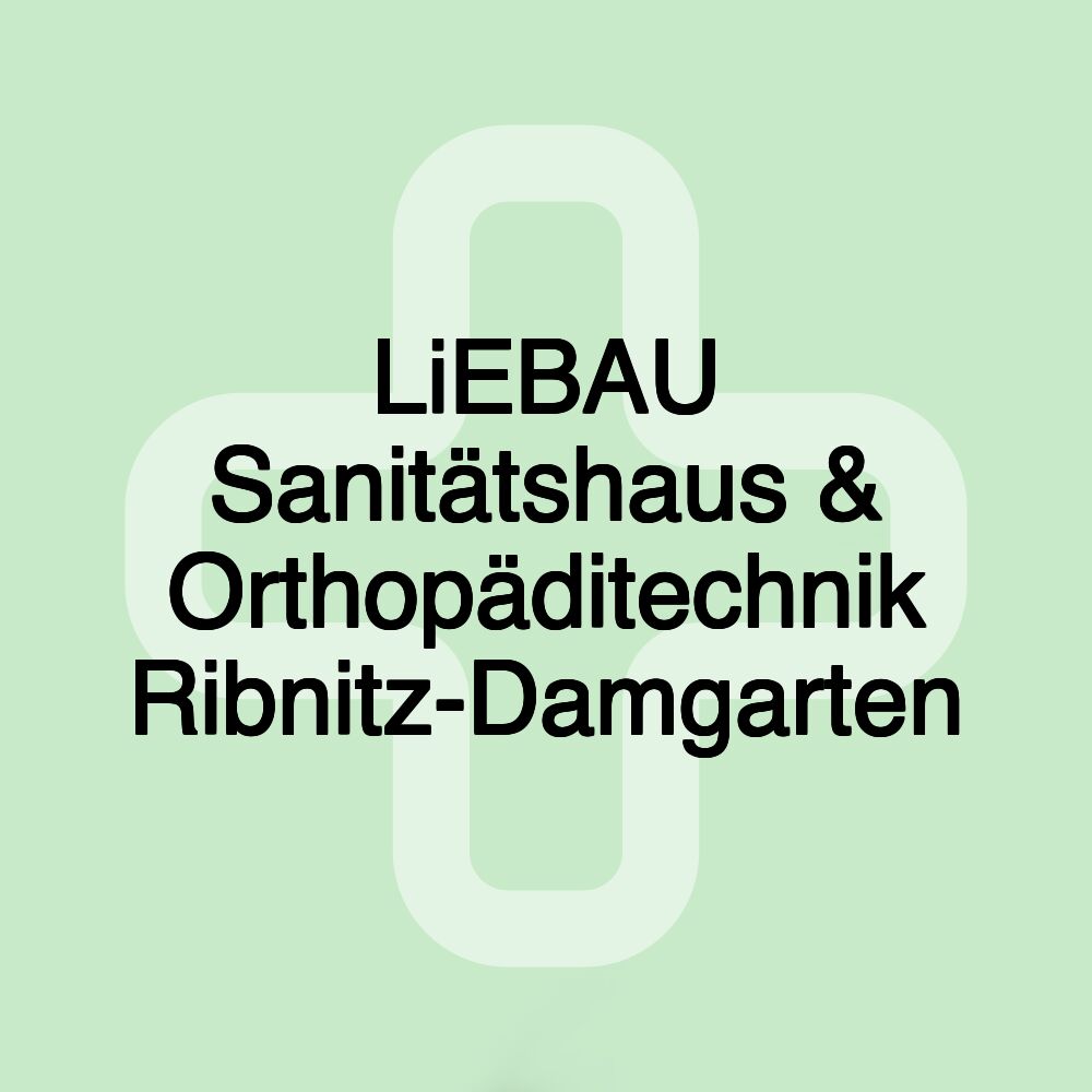 LiEBAU Sanitätshaus & Orthopäditechnik Ribnitz-Damgarten