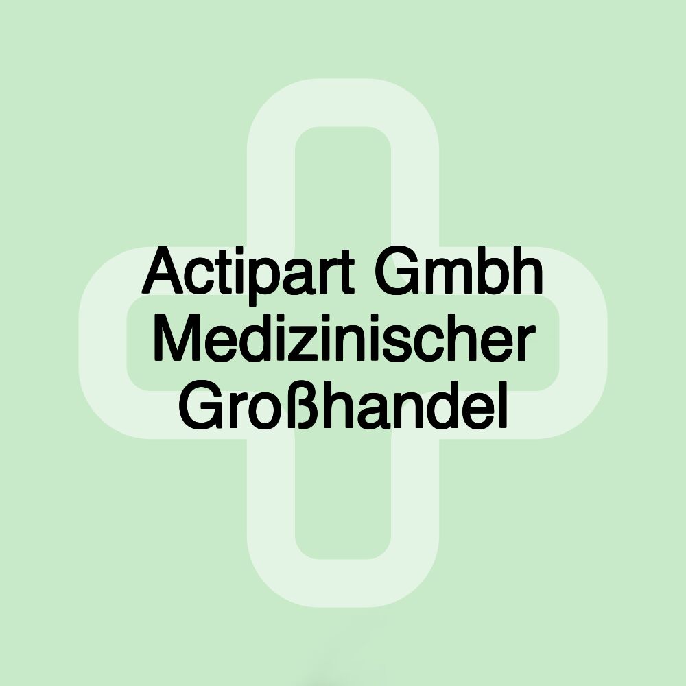 Actipart Gmbh Medizinischer Großhandel