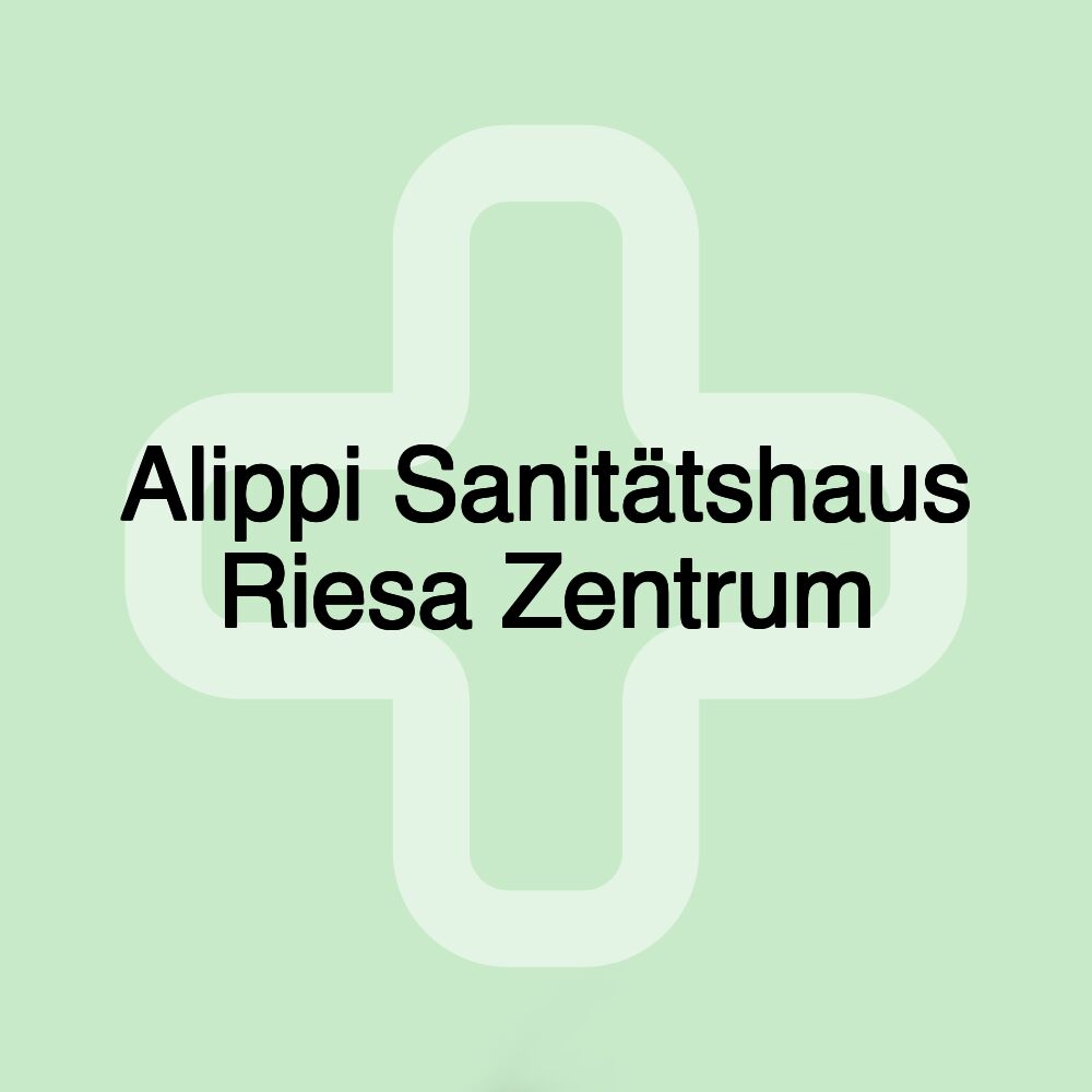 Alippi Sanitätshaus Riesa Zentrum