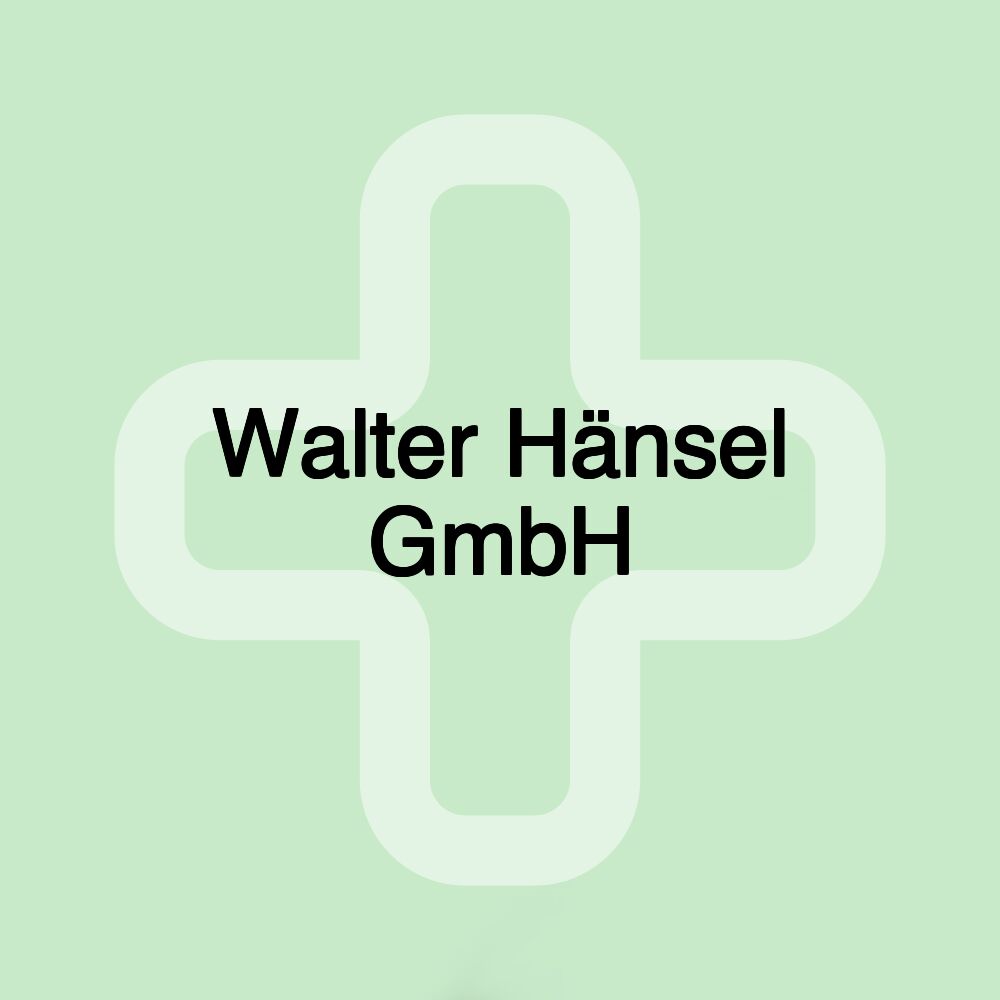 Walter Hänsel GmbH