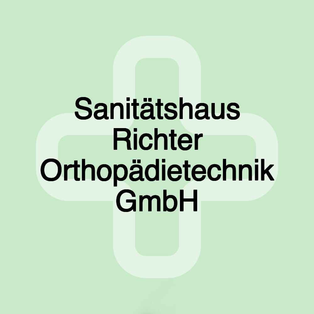 Sanitätshaus Richter Orthopädietechnik GmbH